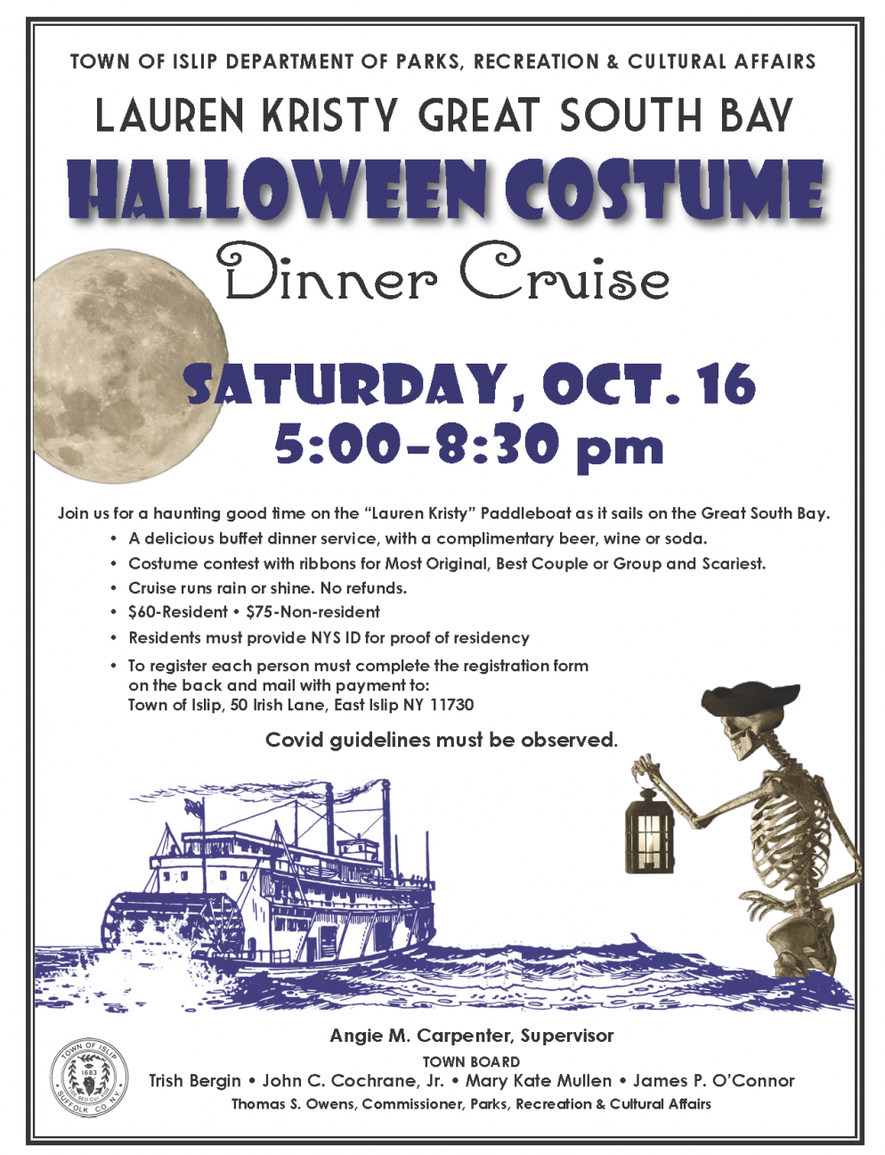 Set sail on the Great South Bay in your best Halloween costume for the Lauren Kristy Dinner Cruise and Costume Contest. For more information or to register, please call the Town's Cultural Affairs office at (631) 224-5430.