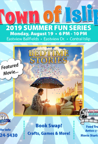 A flyer image announcing the showing of the film Bedtime Stories at Eastview Ballfields in Central Islip. Call 631-224-5430 for more information.